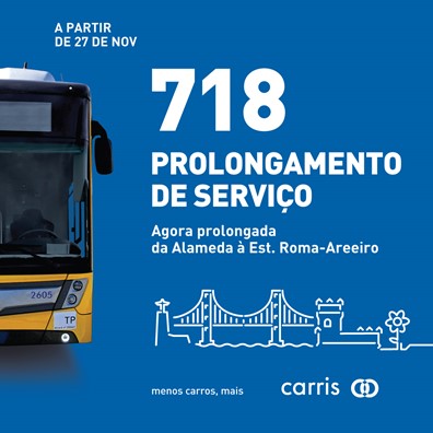 Imagem com autocarro à esquerda, com o descritivo: 718 prolongamento de serviço, agora prolongada da Alameda à Estação Roma-Areeiro, a partir de 27 de novembro